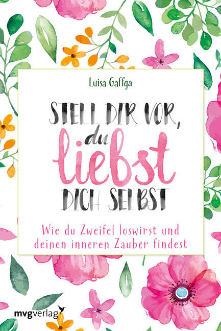 Stell dir vor, du liebst dich selbst (Luisa Gaffga)