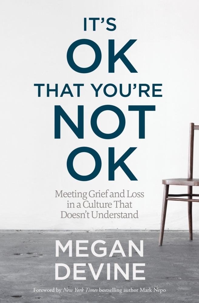 It's OK That You're Not OK (Megan Devine)
