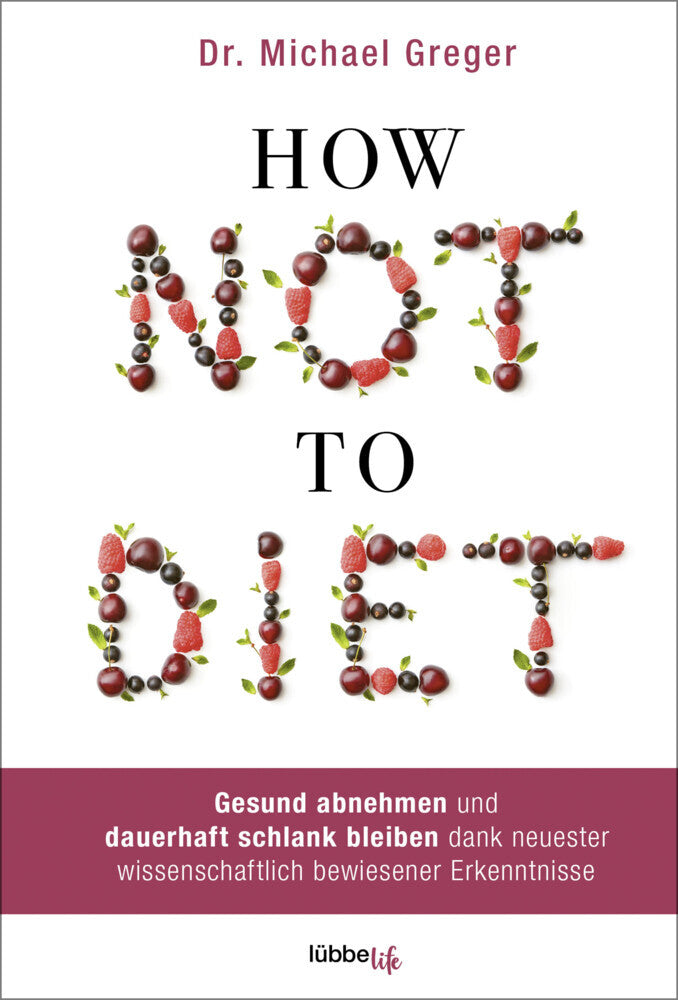 How Not To Diet (Michael Greger)