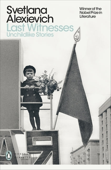 Last Witnesses (Svetlana Alexijevich)