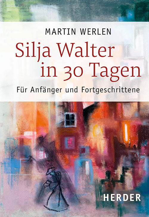 Silja Walter in 30 Tagen (Martin Werlen)