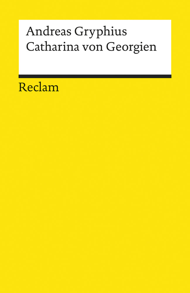 Catharina von Georgien. Trauerspiel (Andreas Gryphius)