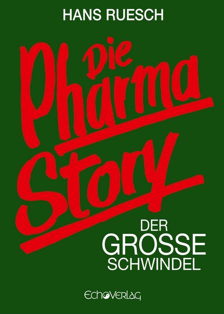 Die Pharmastory (Hans Ruesch)