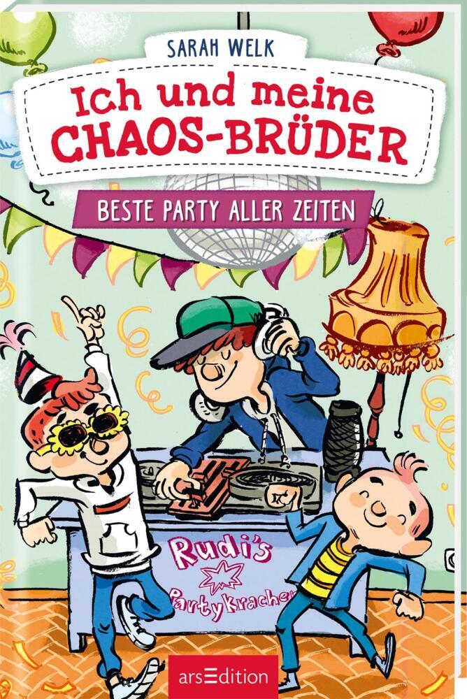 Ich und meine Chaos-Brüder - Beste Party aller Zeiten (Ich und meine Chaos-Brüder 3) (Sarah Welk)