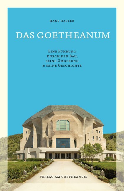 Das Goetheanum (Hans Hasler)