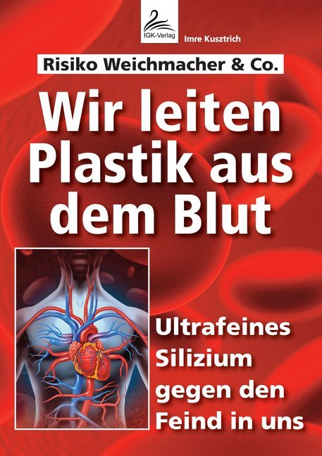 Wir leiten Plastik aus dem Blut (Imre Kusztrich)