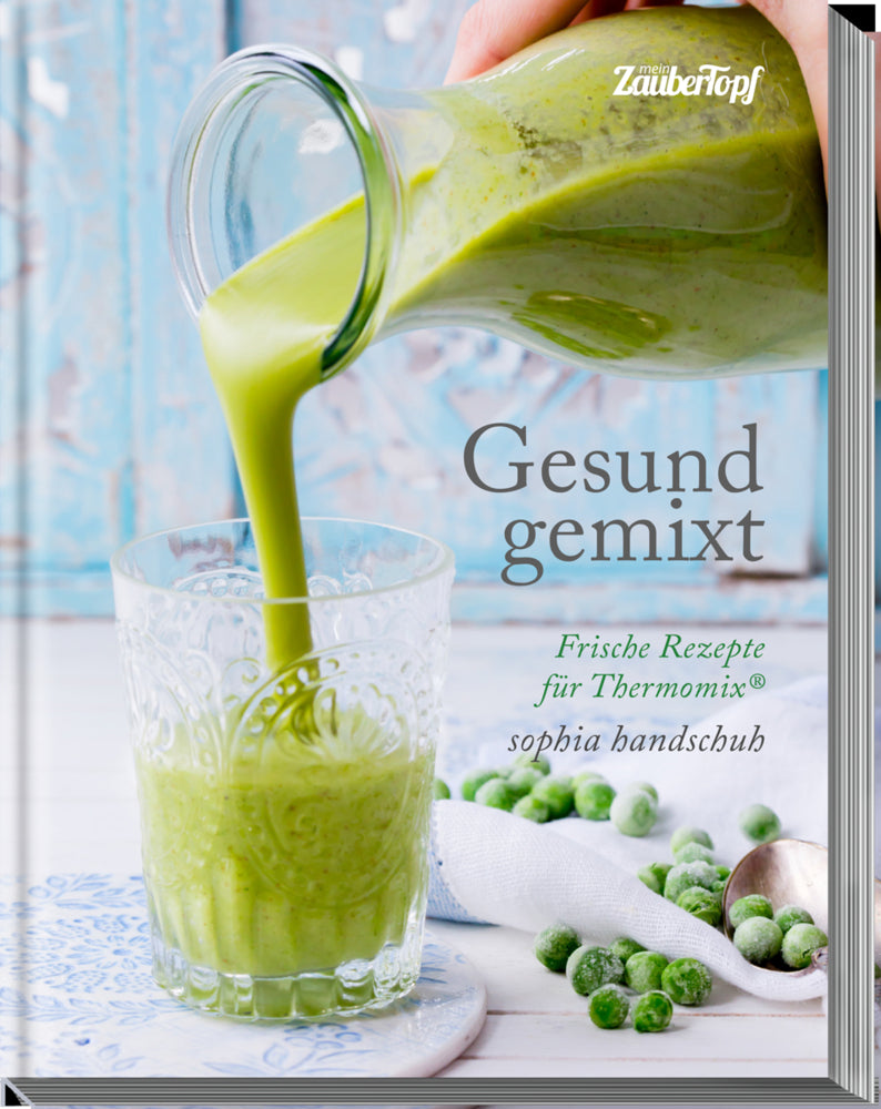 Gesund gemixt - Rezepte für den Thermomix® (Sophia Handschuh)