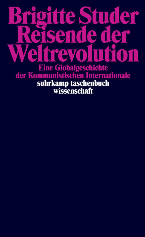 Reisende der Weltrevolution (Brigitte Studer)