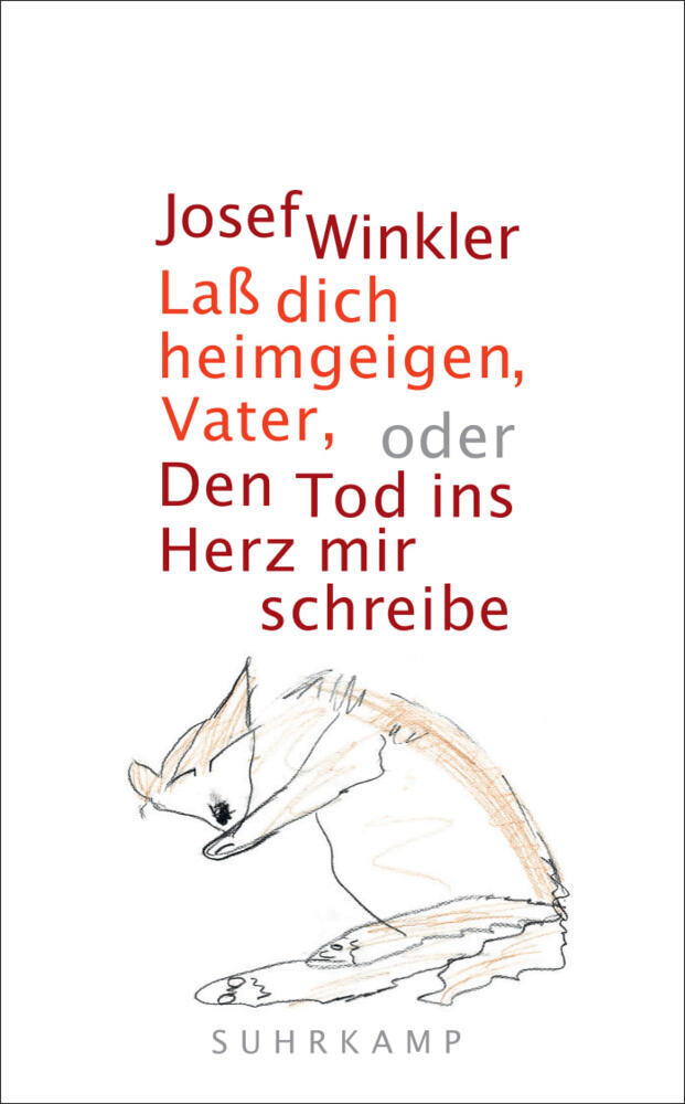 Laß dich heimgeigen, Vater, oder Den Tod ins Herz mir schreibe (Josef Winkler)
