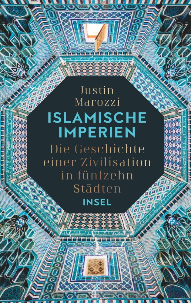 Islamische Imperien (Justin Marozzi)
