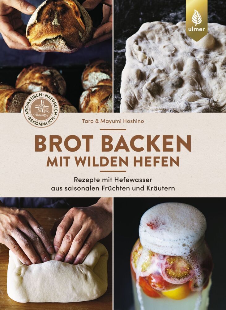 Brot backen mit wilden Hefen (Taro Hoshino)