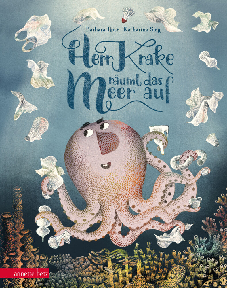Herr Krake räumt das Meer auf (Barbara Rose)
