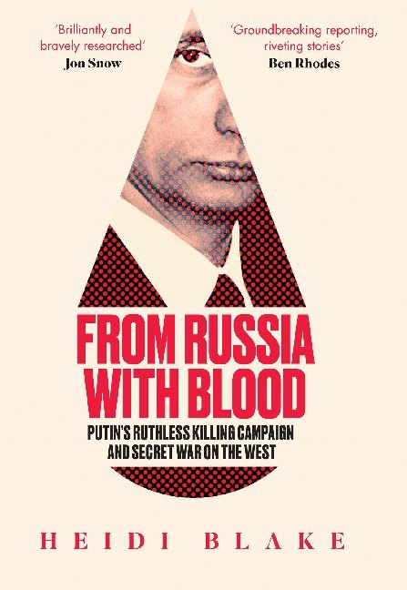From Russia with Blood (Heidi Blake)