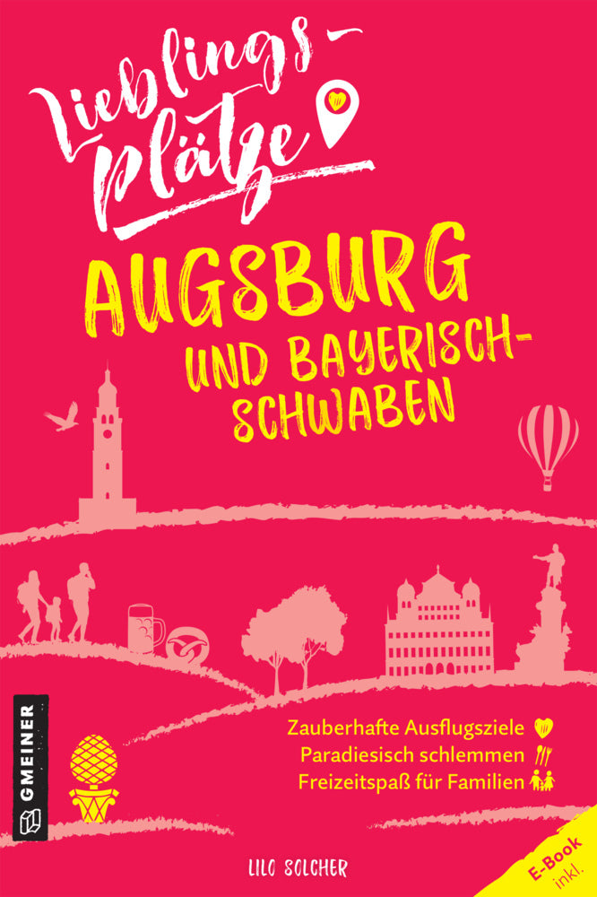 Lieblingsplätze Augsburg und Bayerisch-Schwaben (Lilo Solcher)