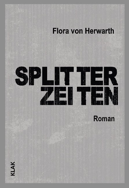 Splitterzeiten (Flora Von Herwarth)