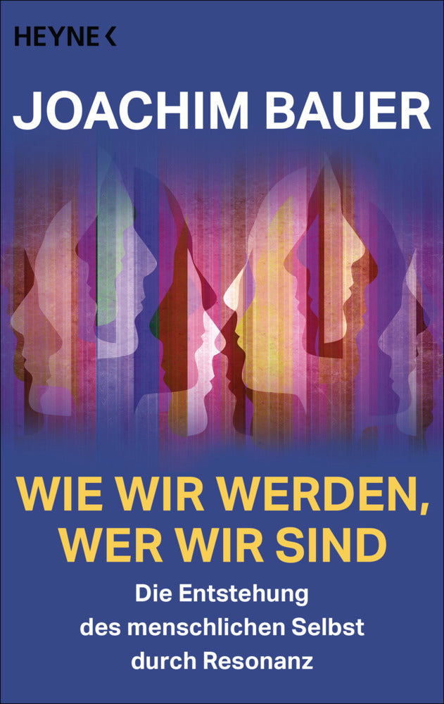 Wie wir werden, wer wir sind (Joachim Bauer)