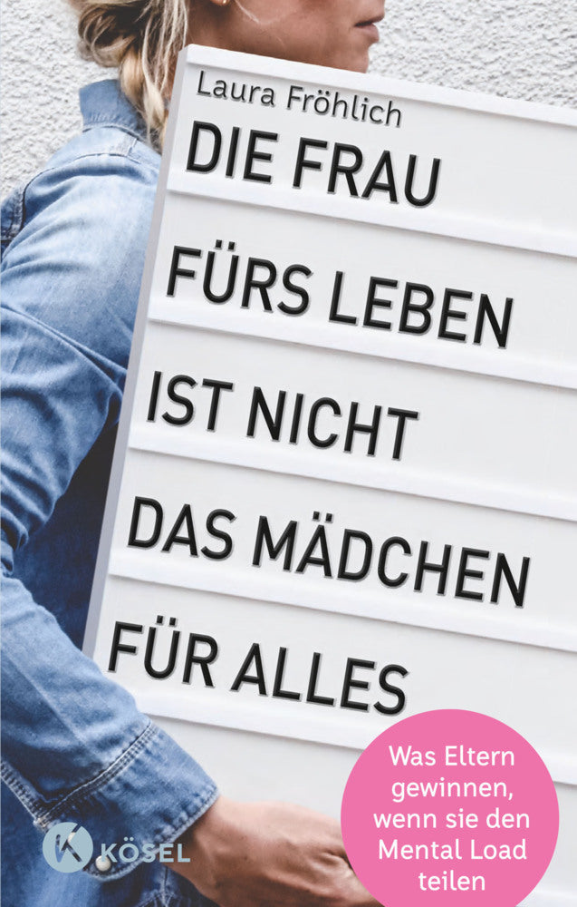 Die Frau fürs Leben ist nicht das Mädchen für alles! (Laura Fröhlich)