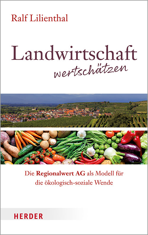 Landwirtschaft wertschätzen (Ralf Lilienthal)