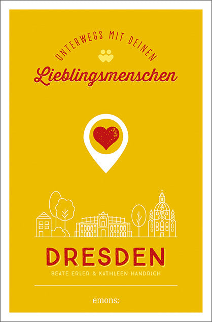 Dresden. Unterwegs mit deinen Lieblingsmenschen (Kathleen Handrich)