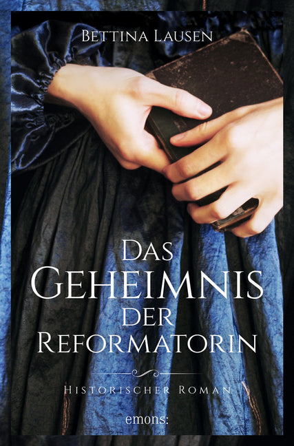 Das Geheimnis der Reformatorin (Bettina Lausen)
