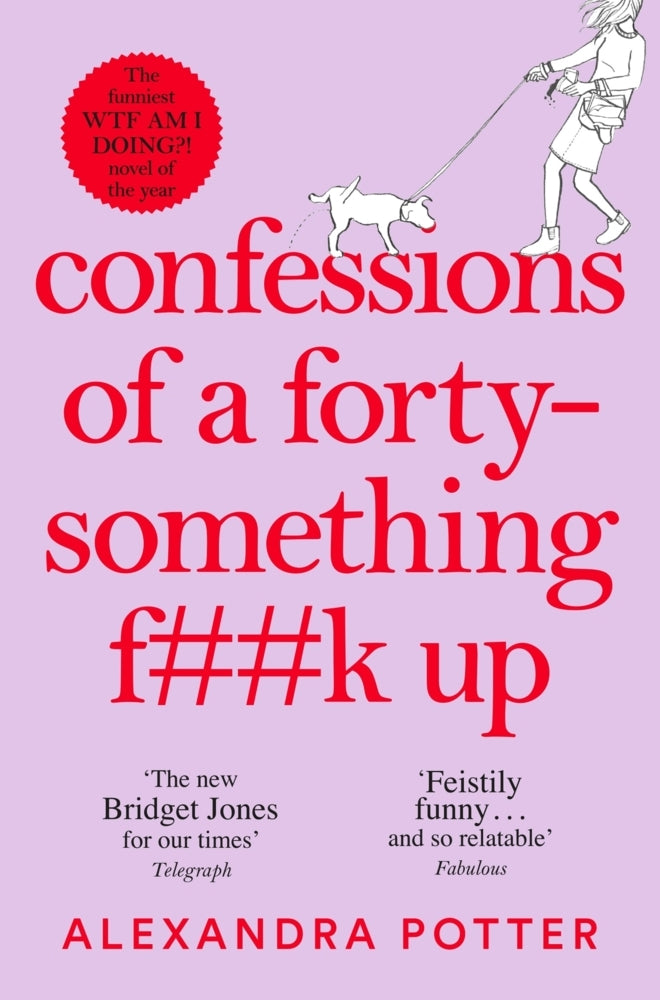 Confessions of a Forty-Something F**k Up (Alexandra Potter)