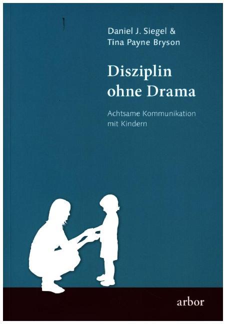 Disziplin ohne Drama (Daniel J. Siegel)