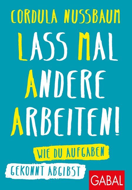 Lass mal andere arbeiten! (Cordula Nussbaum)