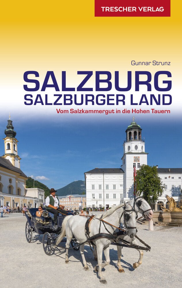 TRESCHER Reiseführer Salzburg und Salzburger Land (Gunnar Strunz)