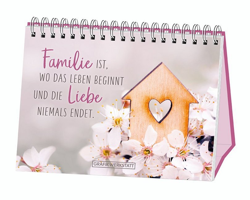 Familie ist, wo das Leben beginnt und die Liebe niemals endet. (Grafik Werkstatt Das Original)