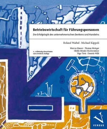 Betriebswirtschaft für Führungspersonen (Roland Waibel)