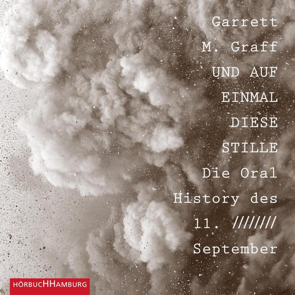 Und auf einmal diese Stille, 3 Audio-CD, 3 MP3 (Garrett M. Graff)