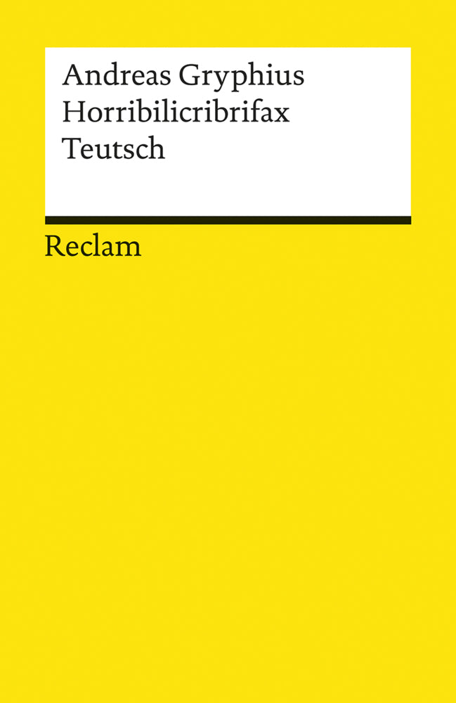 Horribilicribrifax Teutsch. Scherzspiel (Andreas Gryphius)