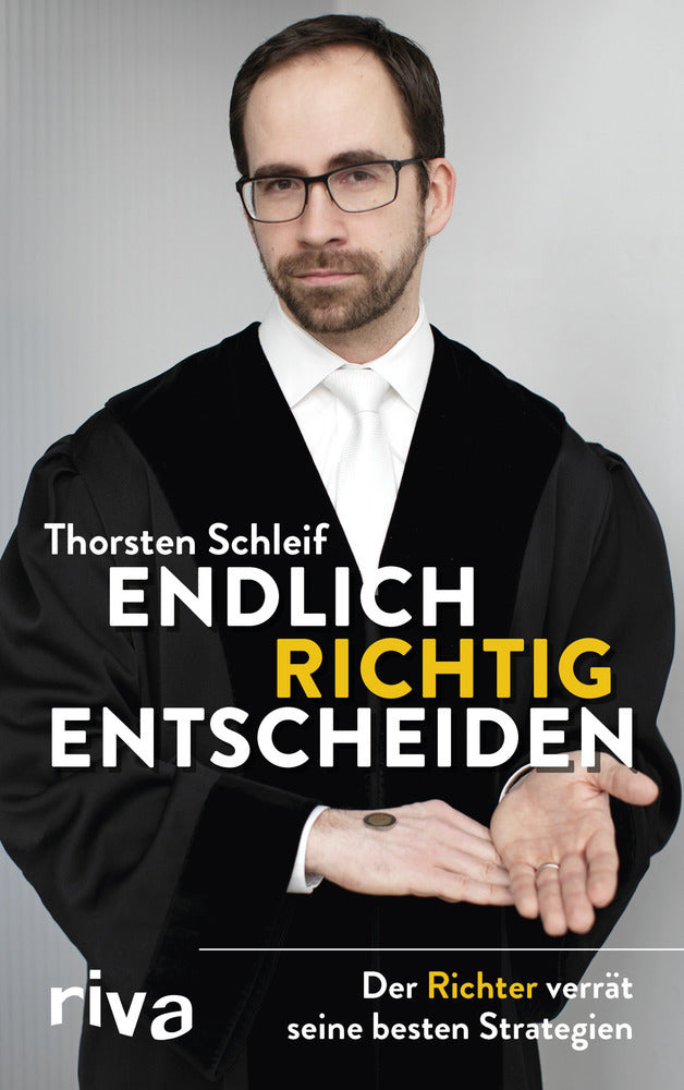 Endlich richtig entscheiden (Thorsten Schleif)