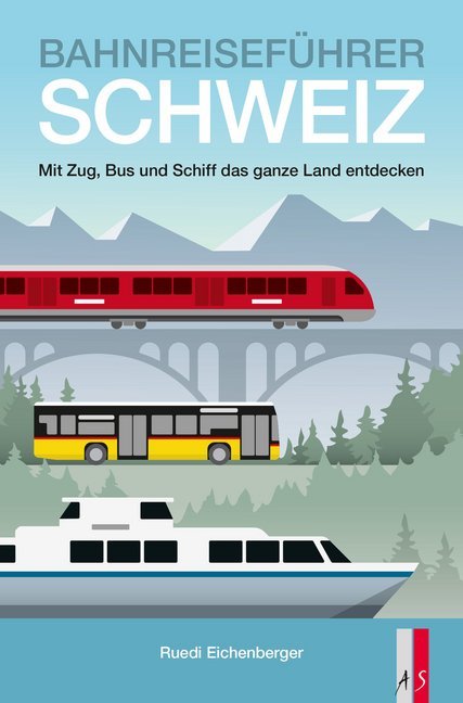 Bahnreiseführer Schweiz (Ruedi Eichenberger)