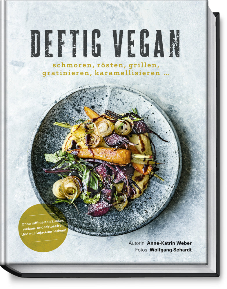 Deftig vegan (Anne-Katrin Weber)