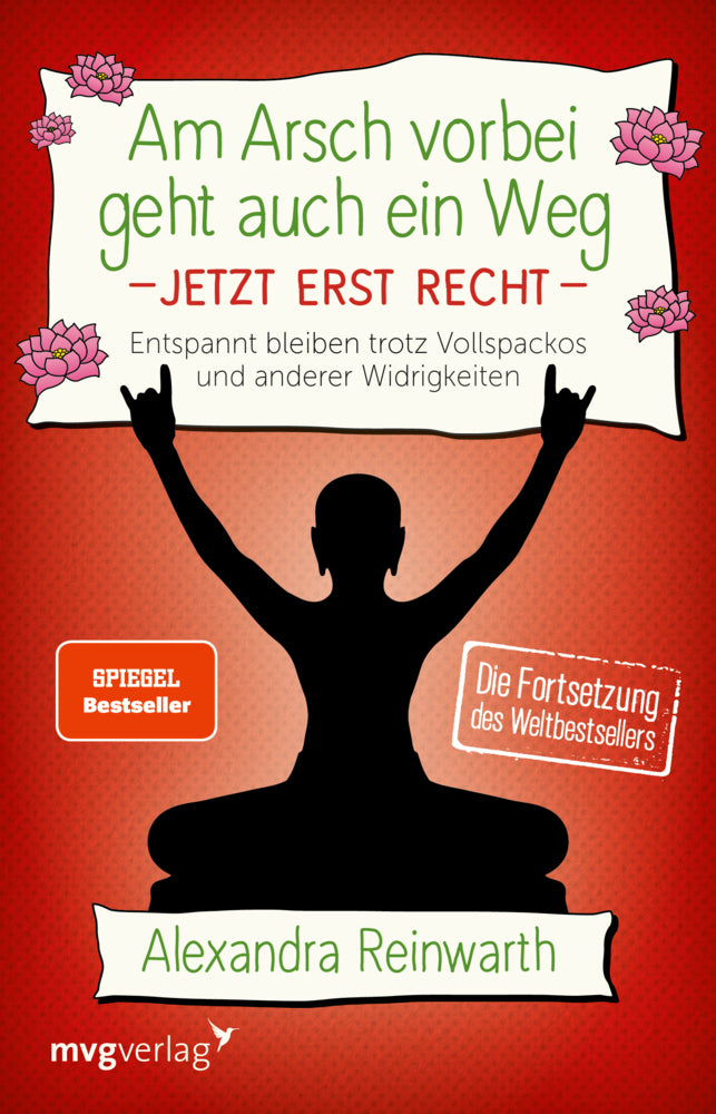 Am Arsch vorbei geht auch ein Weg - Jetzt erst recht..2 (Alexandra Reinwarth)
