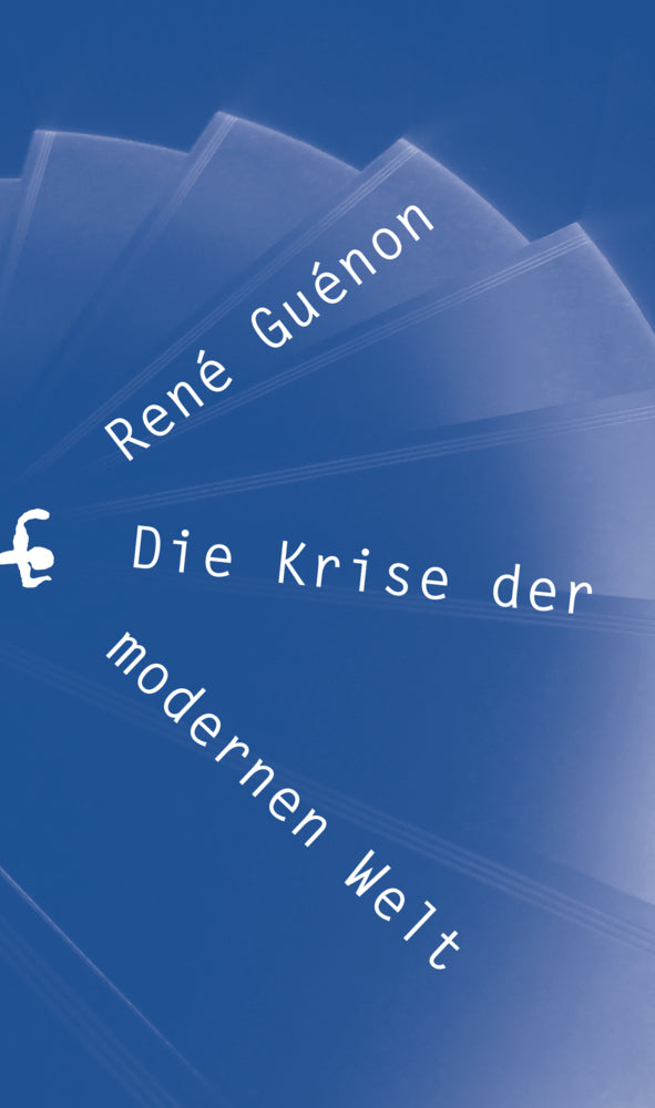 Die Krise der modernen Welt (René Guénon)