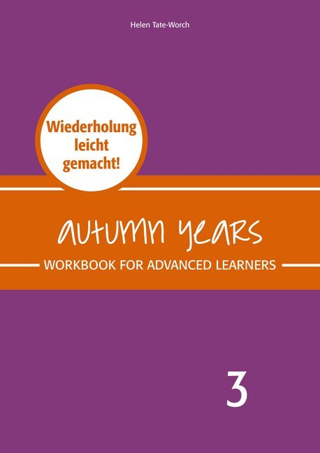 Autumn Years - Englisch für Senioren 3 - Advanced Learners - Workbook (Beate Baylie)