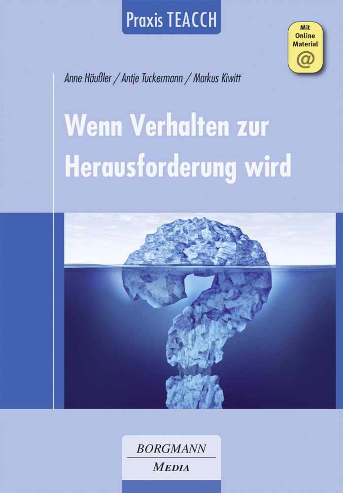 Praxis TEACCH: Wenn Verhalten zur Herausforderung wird, m. 1 Beilage (Anne Häußler)