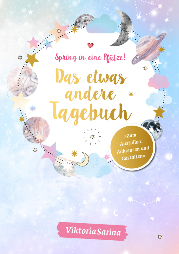 Spring in eine Pfütze! Das etwas andere Tagebuch (Viktoriasarina)