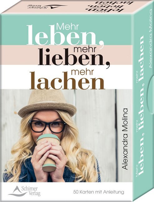 Mehr leben, mehr lieben, mehr lachen, 50 Karten mit Anleitung (Alexandra Molina)