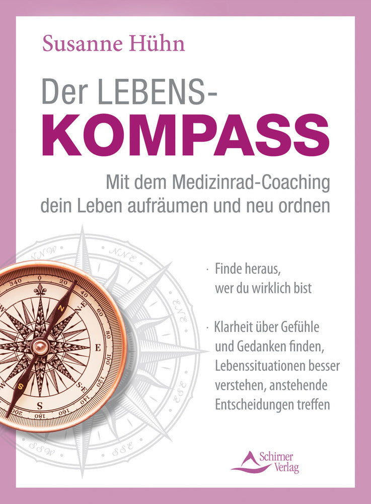 Der Lebenskompass - mit dem Medizinrad-Coaching dein Leben aufräumen und neu ordnen (Susanne Hühn)