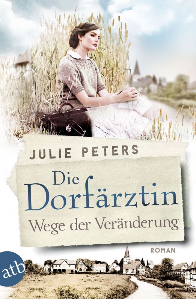 Die Dorfärztin - Wege der Veränderung (Julie Peters)