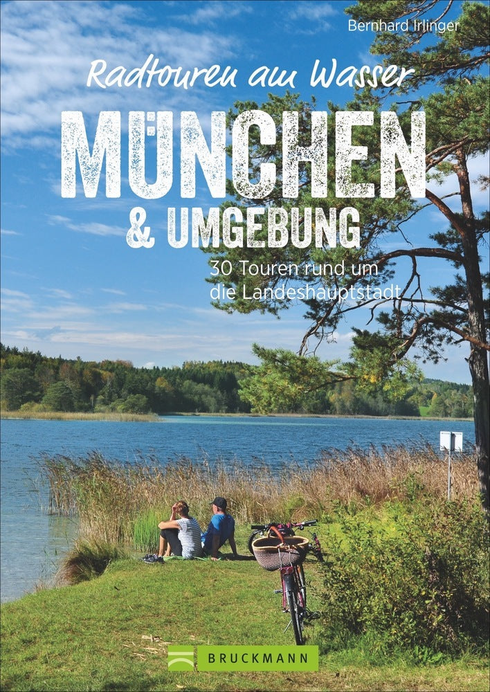 Radtouren am Wasser München & Umgebung (Bernhard Irlinger)