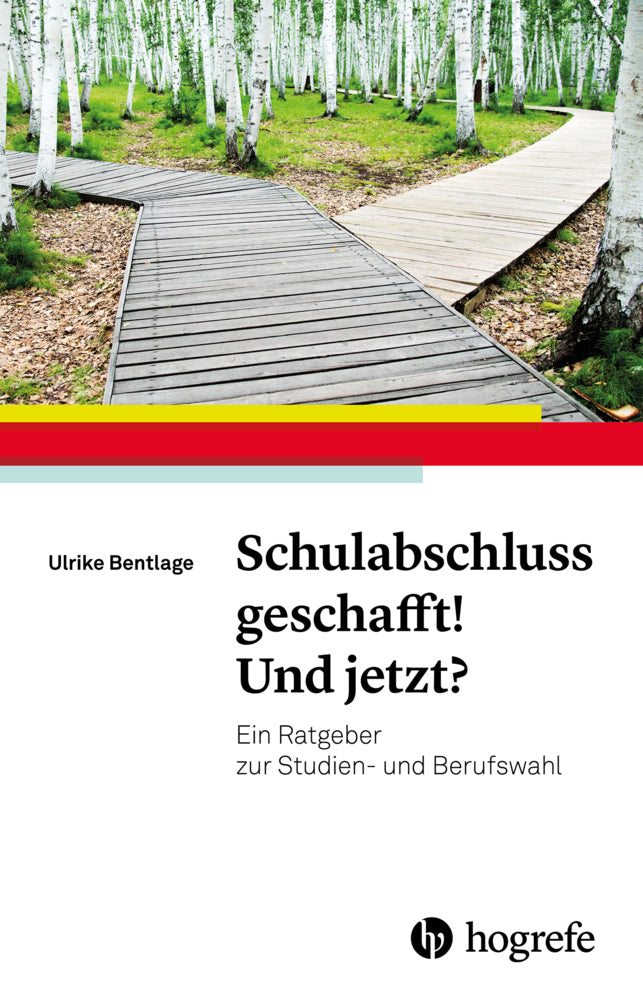 Schulabschluss geschafft! Und jetzt? (Ulrike Bentlage)