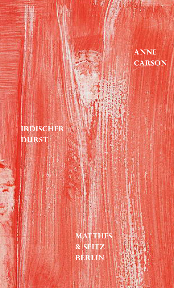 Irdischer Durst (Anne Carson)