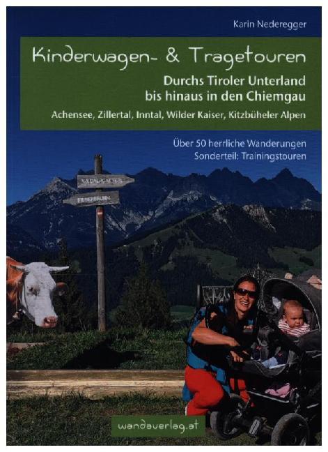 Kinderwagen- & Tragetouren Durchs Tiroler Unterland bis hinaus in den Chiemgau (Karin Nederegger)