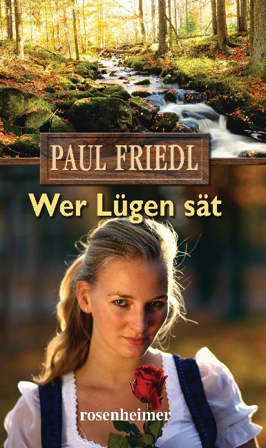 Wer Lügen sät (Paul Friedl)
