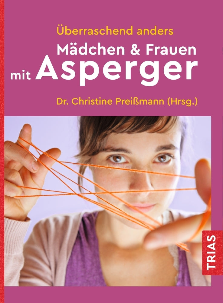 Überraschend anders: Mädchen & Frauen mit Asperger (Christine Preißmann)
