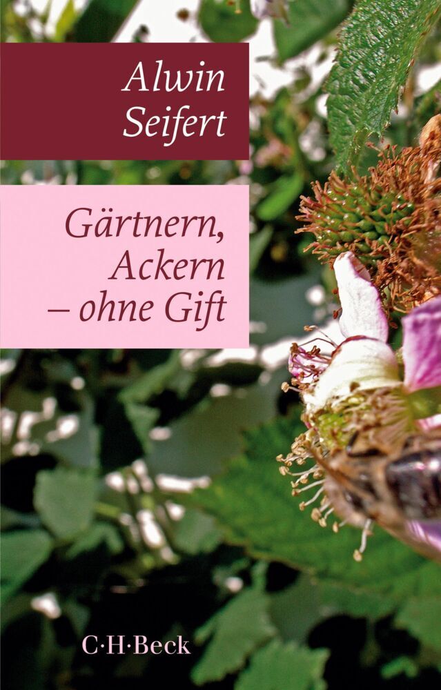 Gärtnern, Ackern - ohne Gift (Alwin Seifert)